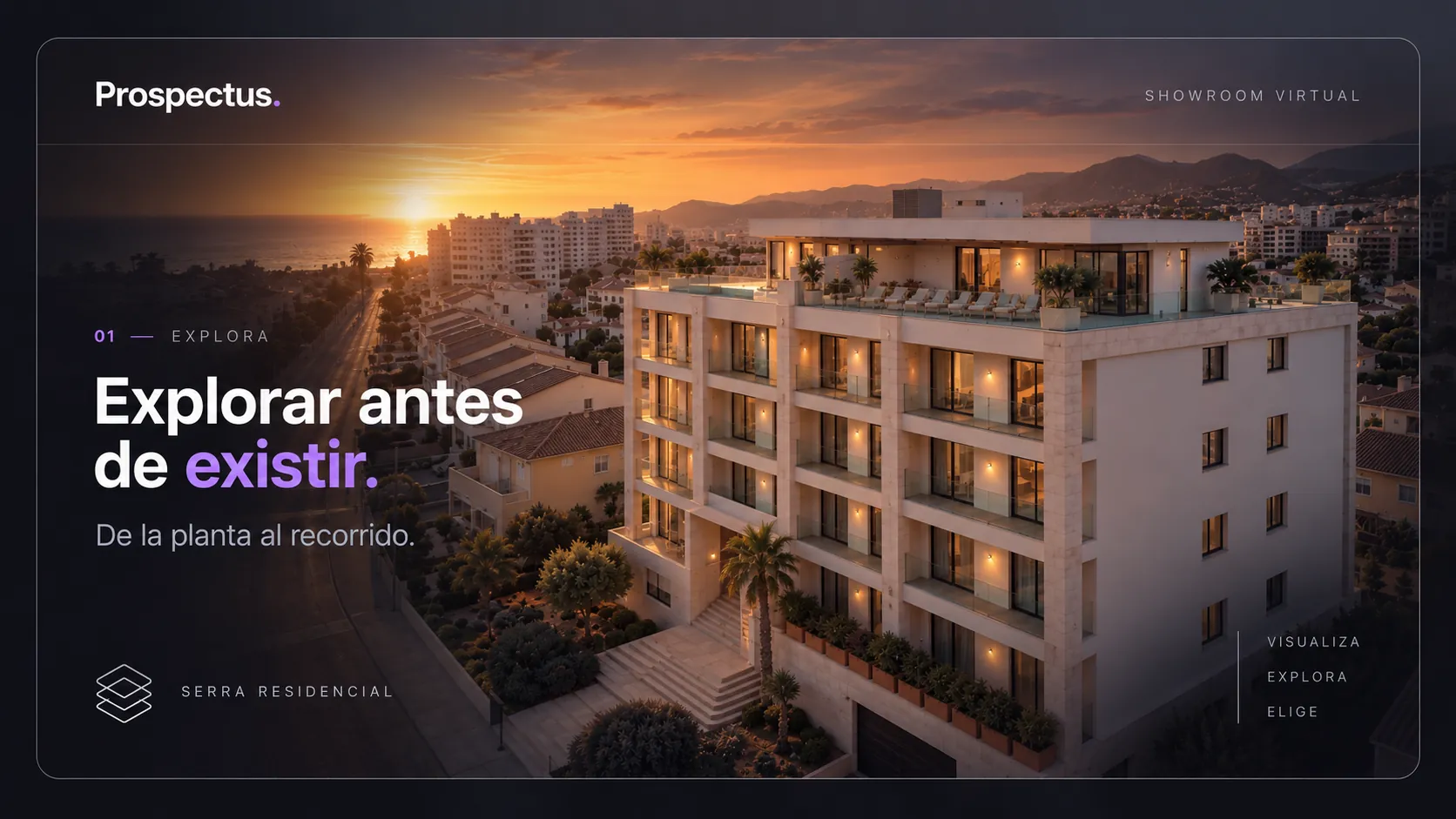 Explorar antes de existir. Serra Residencial al atardecer.